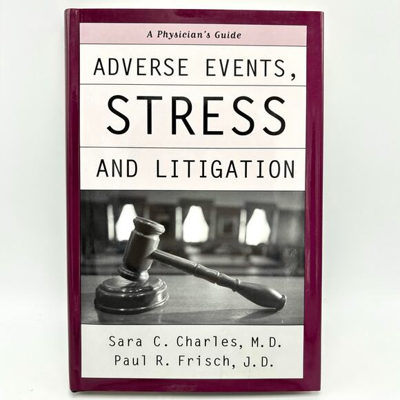 Adverse Events Stress and Litigation A Physician's Guide Legal Charles Frisch - Picture 1 of 5